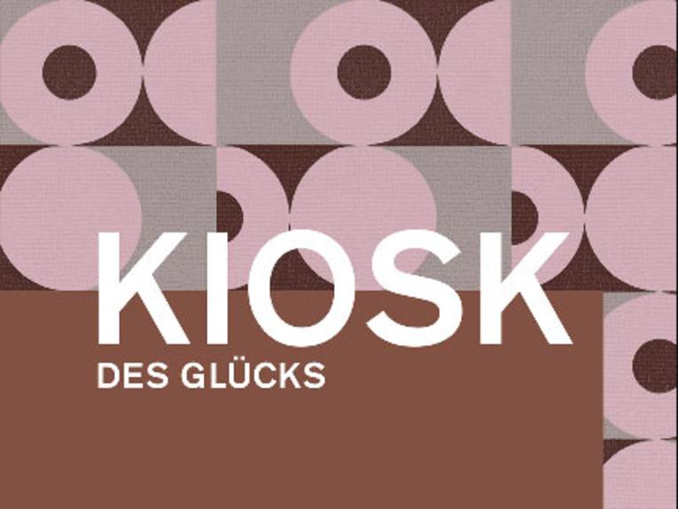 Kiosk des Glücks Wolfgang Eilenrieder